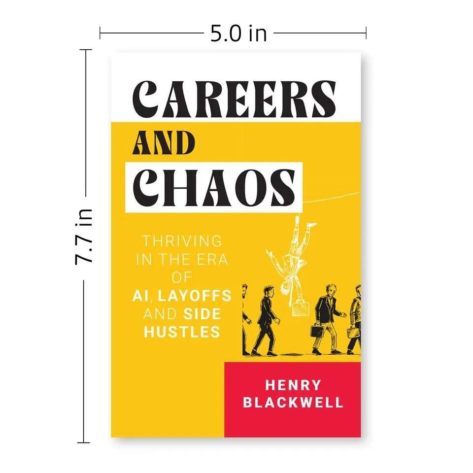 CAREERS AND CHAOS THRIVING IN ERA OF AI, LAYOFF SIDE by Henry Blackwell - skihosevxCAREERS AND CHAOS THRIVING IN ERA OF AI, LAYOFF SIDE by Henry BlackwellBrealey PublishingHenry BlackwellskihosevxSNG22112Brealey Publishing