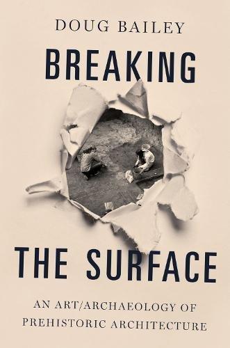 skihosevx: Breaking The Surface An Art Archaeology Of Prehistoric Architecture - skihosevxskihosevx: Breaking The Surface An Art Archaeology Of Prehistoric ArchitectureE-booksskihosevxskihosevxBSL-V2-8448E-books