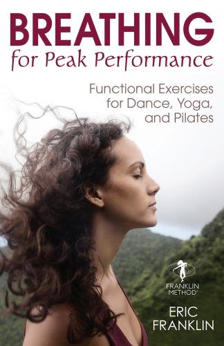 skihosevx: Breathing For Peak Performance Functional Exercises For Dance Yoga And Pilates - skihosevxskihosevx: Breathing For Peak Performance Functional Exercises For Dance Yoga And PilatesE-booksskihosevxskihosevxBSL-V2-8755E-books