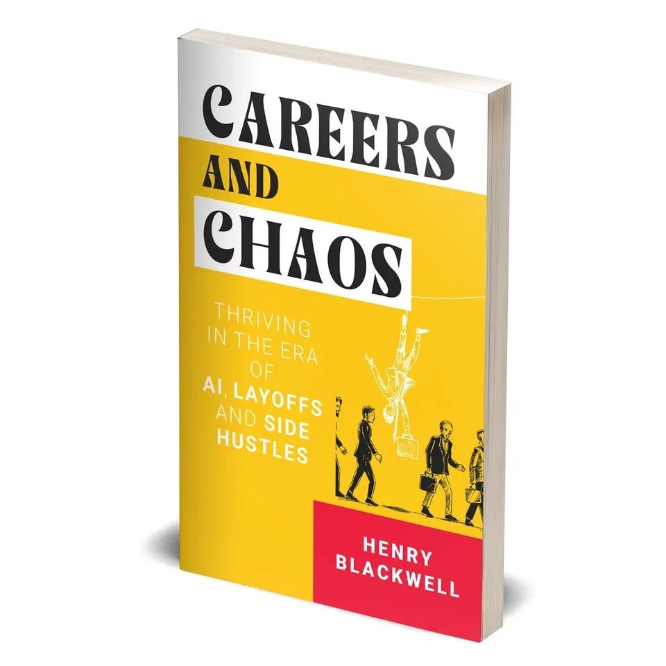 CAREERS AND CHAOS THRIVING IN ERA OF AI, LAYOFF SIDE by Henry Blackwell - skihosevxCAREERS AND CHAOS THRIVING IN ERA OF AI, LAYOFF SIDE by Henry BlackwellBrealey PublishingHenry BlackwellskihosevxSNG22112Brealey Publishing
