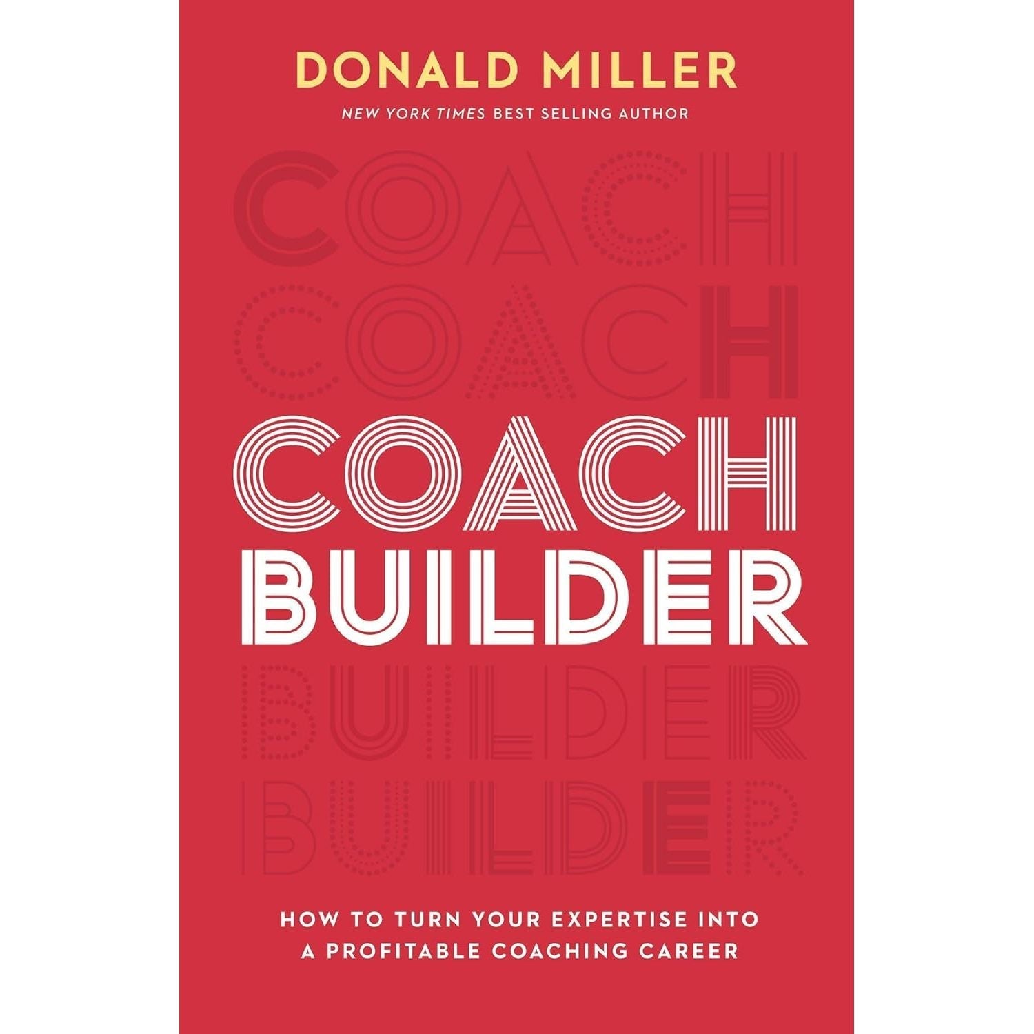 Coach Builder: How to Turn Your Expertise Into a Profitable Coaching Career by Donald Miller - skihosevxCoach Builder: How to Turn Your Expertise Into a Profitable Coaching Career by Donald MillerHarperCollins LeadershipskihosevxskihosevxVRT26932HarperCollins Leadership
