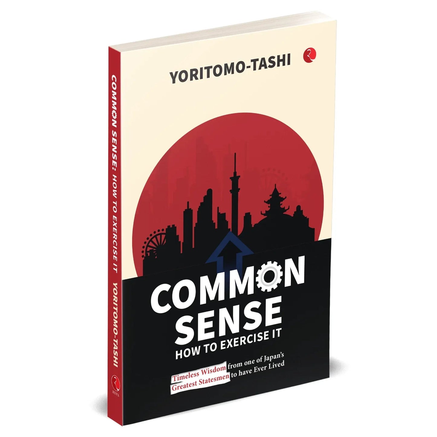 Common Sense How to Exercise It: Timeless Wisdom from one of Japan’s Greatest Statesmen - skihosevxCommon Sense How to Exercise It: Timeless Wisdom from one of Japan’s Greatest StatesmenRupa PublicationsYoritomo-TashiskihosevxSNG22129Rupa Publications