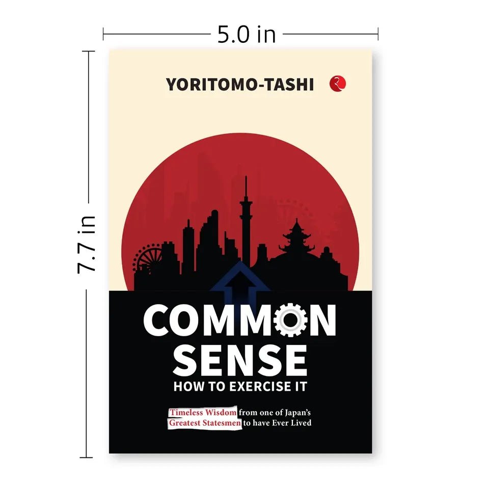 Common Sense How to Exercise It: Timeless Wisdom from one of Japan’s Greatest Statesmen - skihosevxCommon Sense How to Exercise It: Timeless Wisdom from one of Japan’s Greatest StatesmenRupa PublicationsYoritomo-TashiskihosevxSNG22129Rupa Publications