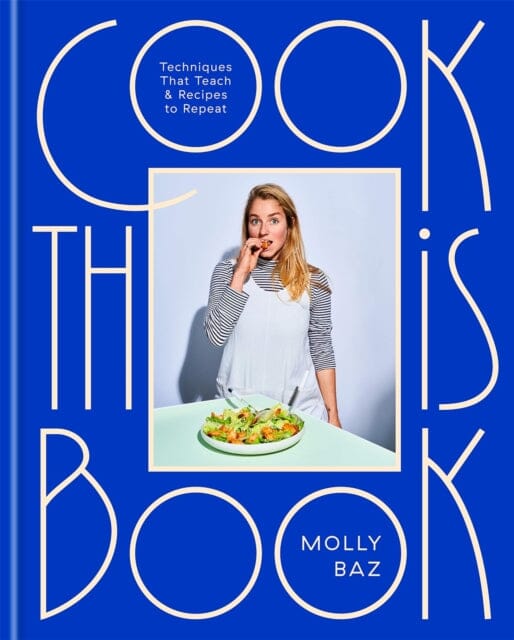 Cook This Book: Techniques That Teach and Recipes to Repeat by Molly Baz - skihosevxCook This Book: Techniques That Teach and Recipes to Repeat by Molly BazExtended RangeLittle, Brown Book Groupskihosevx9781472146403Extended Range