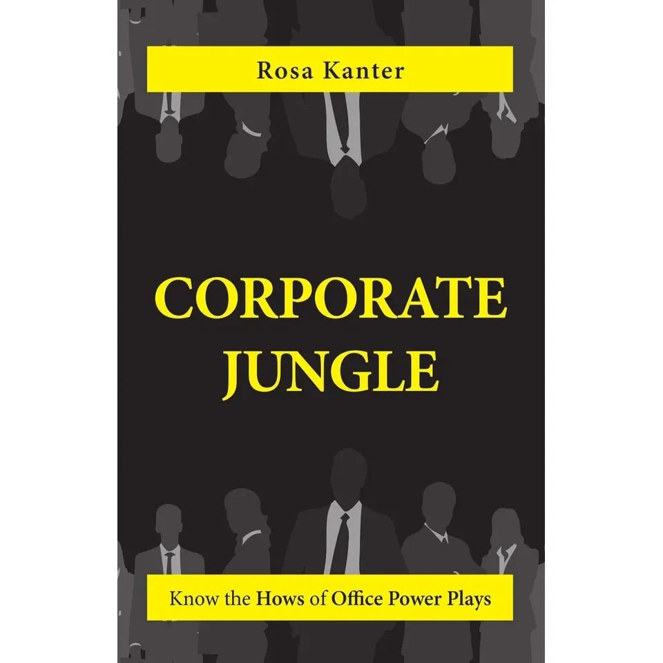 Corporate Jungle : Know The Hows of Office Power Plays by Rosa Kanter - skihosevxCorporate Jungle : Know The Hows of Office Power Plays by Rosa KanterRupa PublicationsRosa KanterskihosevxSNG22130Rupa Publications