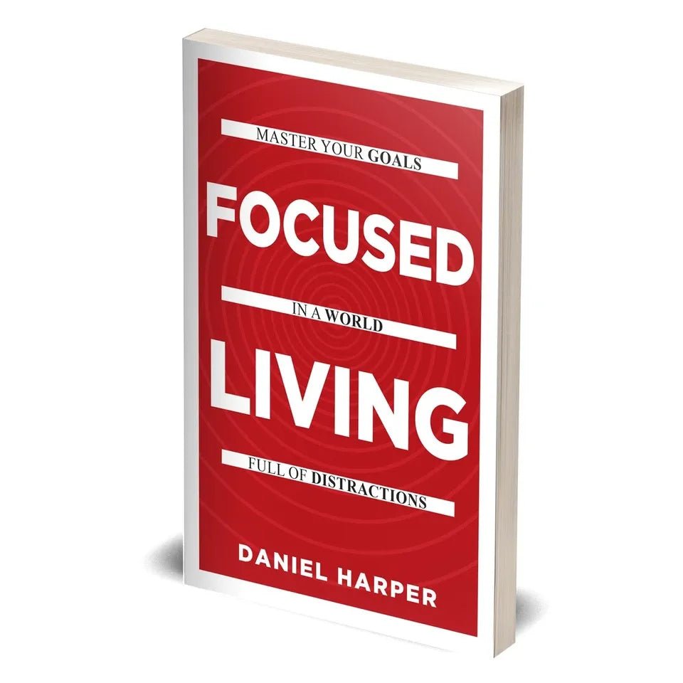 Focused Living: Master Your Goals In A World Full of Distractions by Daniel Harper - skihosevxFocused Living: Master Your Goals In A World Full of Distractions by Daniel HarperRupa PublicationsDaniel HarperskihosevxSNG22126Rupa Publications