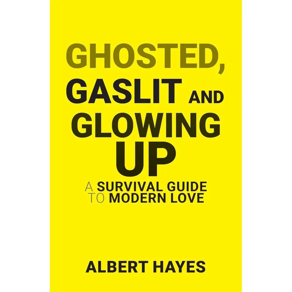 GHOSTED, GASLIT & GLOWING UP: A Survival Guide To Modern Love by Albert Hayes - skihosevxGHOSTED, GASLIT & GLOWING UP: A Survival Guide To Modern Love by Albert HayesRupa PublicationsAlbert HayesskihosevxSNG22114Rupa Publications