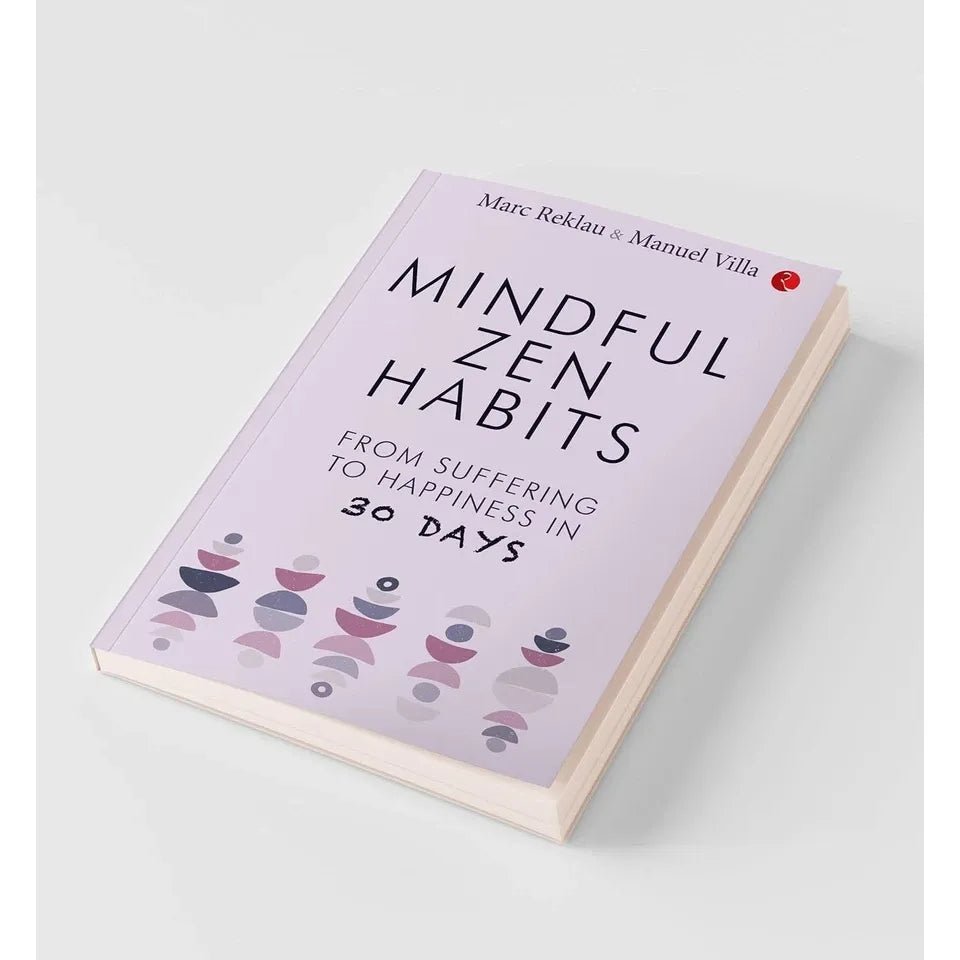 MINDFUL ZEN HABITS: From Suffering to Happiness In 30 Days by Manuel Villa & Marc Reklau - skihosevxMINDFUL ZEN HABITS: From Suffering to Happiness In 30 Days by Manuel Villa & Marc ReklauRupa PublicationsManuel Villa & Marc ReklauskihosevxSNG22124Rupa Publications