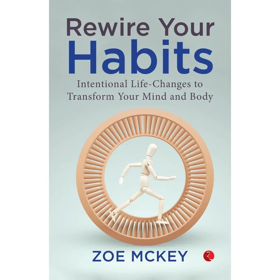 Rewire Your Habits: Intentional Life-Changes to Transform by Zoe McKey - skihosevxRewire Your Habits: Intentional Life-Changes to Transform by Zoe McKeyRupa Publications IndiaZoe McKeyskihosevxSNG22133Rupa Publications India