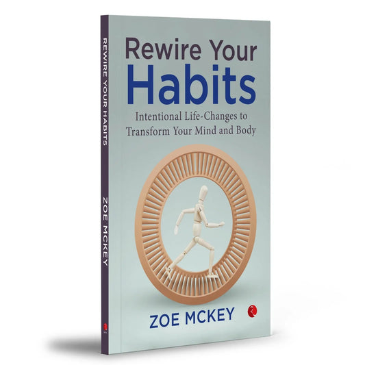 Rewire Your Habits: Intentional Life-Changes to Transform by Zoe McKey - skihosevxRewire Your Habits: Intentional Life-Changes to Transform by Zoe McKeyRupa Publications IndiaZoe McKeyskihosevxSNG22133Rupa Publications India