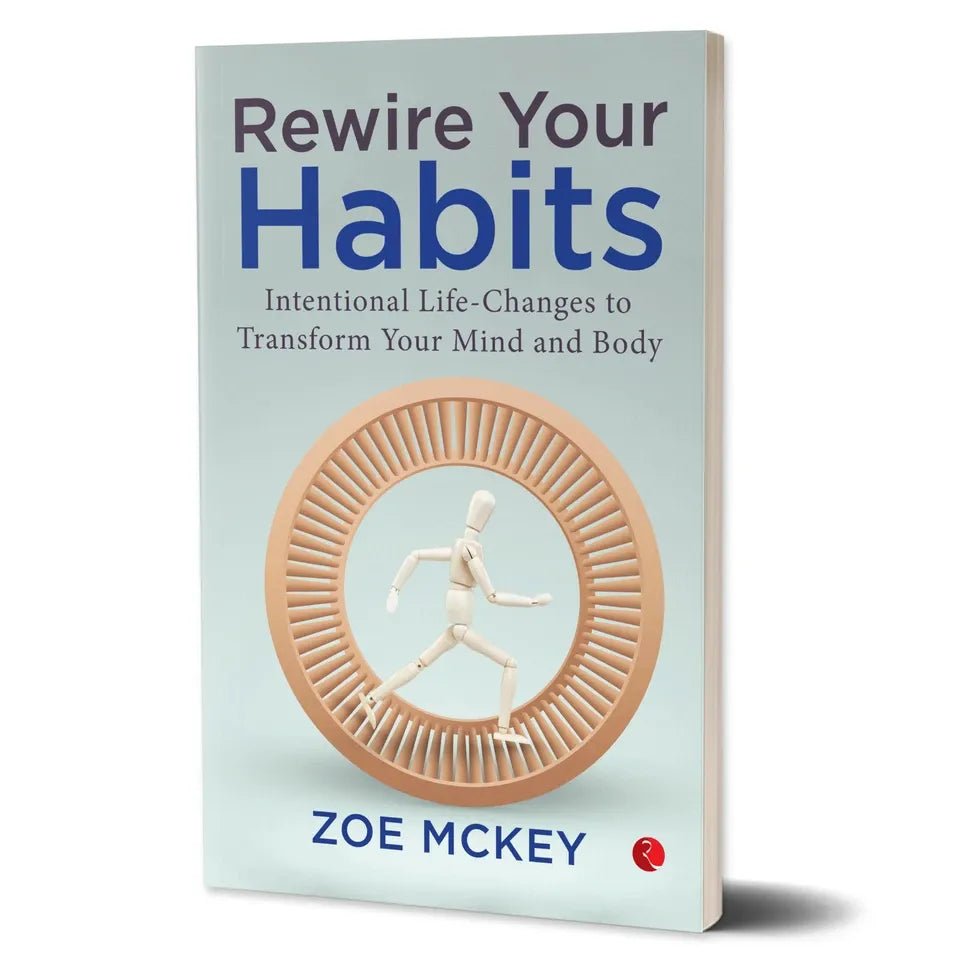 Rewire Your Habits: Intentional Life-Changes to Transform by Zoe McKey - skihosevxRewire Your Habits: Intentional Life-Changes to Transform by Zoe McKeyRupa Publications IndiaZoe McKeyskihosevxSNG22133Rupa Publications India