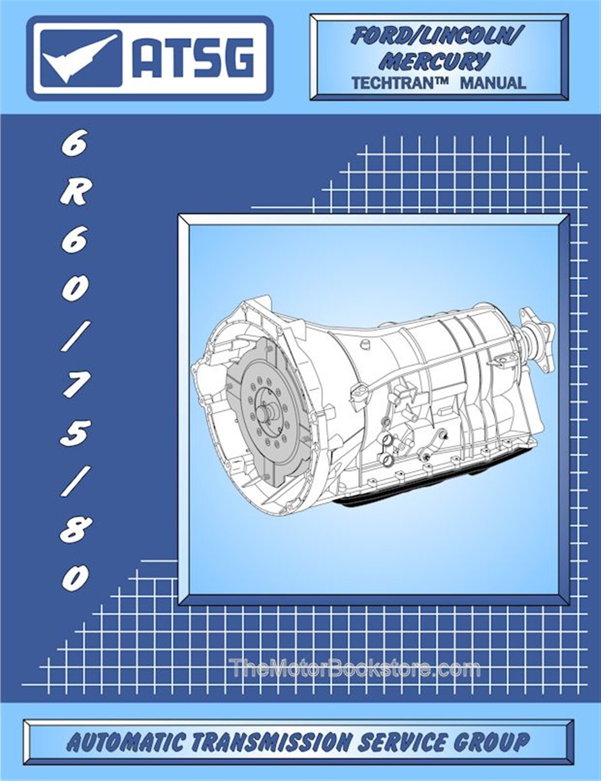 Ford 6R60 / 6R75 / 6R80 Transmission Rebuild / Repair Manual 2005 & Up
