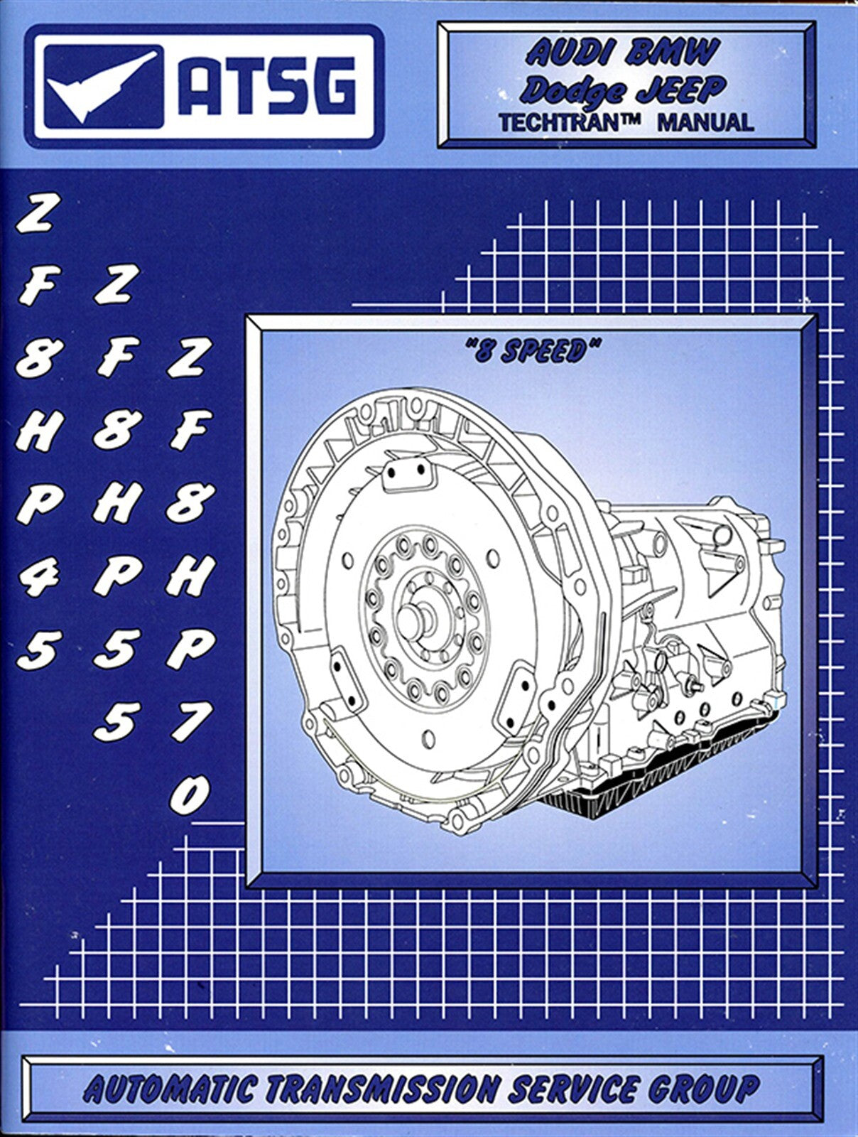 Dodge, Jeep, Audi, BMW ZF8HP45/55/70/<wbr/>90 Transmission Repair Manual: 2008-Up