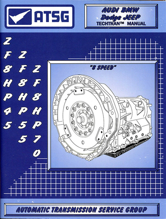 Dodge, Jeep, Audi, BMW ZF8HP45/55/70/<wbr/>90 Transmission Repair Manual: 2008-Up