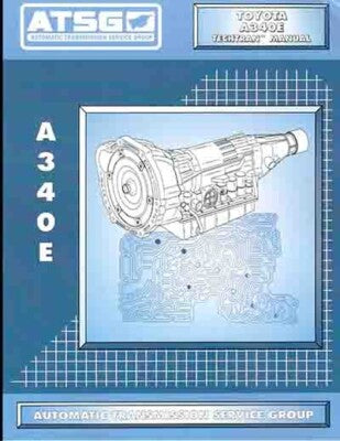 ATSG Toyota A340 Transmission Rebuild Book A340E A340H Automatic Overhaul Manual
