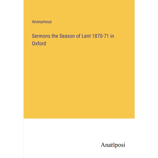 Sermons the Season of Lent 1870-71 in Oxford - skihosevxSermons the Season of Lent 1870-71 in OxfordskihosevxskihosevxPLD23956