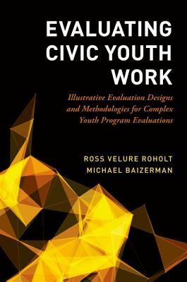 skihosevx: Evaluating Civic Youth Work Illustrative Evaluation Designs And Methodologies For Complex Youth Program Evaluations - skihosevxskihosevx: Evaluating Civic Youth Work Illustrative Evaluation Designs And Methodologies For Complex Youth Program EvaluationsE-booksskihosevxskihosevxBSL-V2-8602E-books
