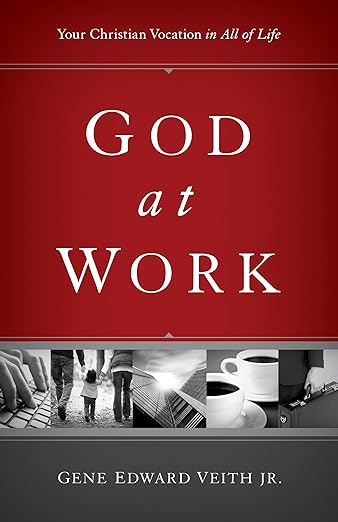 skihosevx: God at Work: Your Christian Vocation in All of Life by Gene Edward Veith Jr - skihosevxskihosevx: God at Work: Your Christian Vocation in All of Life by Gene Edward Veith Jrskihosevxskihosevx978-1433524479