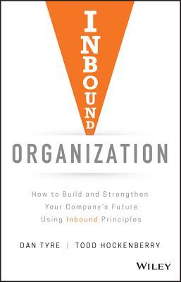 skihosevx: Inbound Organization How To Build And Strengthen Your Companys Future Using Inbound Principles - skihosevxskihosevx: Inbound Organization How To Build And Strengthen Your Companys Future Using Inbound PrinciplesE-booksskihosevxskihosevxBSL-V2-8444E-books