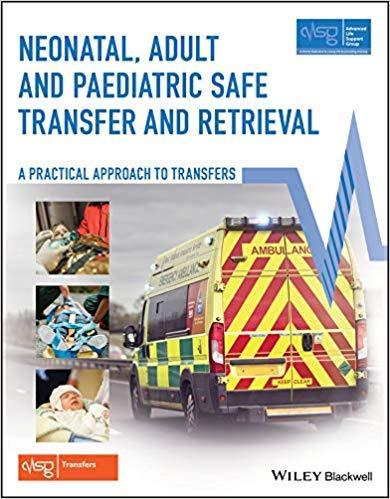 skihosevx: Neonatal Adult And Paediatric Safe Transfer And Retrieval A Practical Approach To Transfers Advanced Life Support Group - skihosevxskihosevx: Neonatal Adult And Paediatric Safe Transfer And Retrieval A Practical Approach To Transfers Advanced Life Support GroupE-booksskihosevxskihosevxBSL-V2-9016E-books