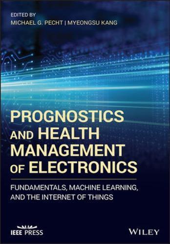 skihosevx: Prognostics And Health Management Of Electronics Fundamentals Machine Learning And Internet Of Things - skihosevxskihosevx: Prognostics And Health Management Of Electronics Fundamentals Machine Learning And Internet Of ThingsE-booksskihosevxskihosevxBSL-V2-8723E-books