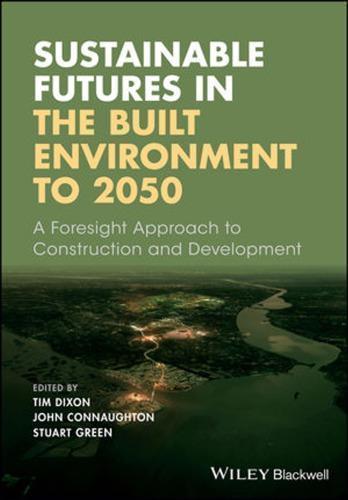 skihosevx: Sustainable Futures In The Built Environment To 2050 A Foresight Approach To Construction And Development 1 - skihosevxskihosevx: Sustainable Futures In The Built Environment To 2050 A Foresight Approach To Construction And Development 1E-booksskihosevxskihosevxBSL-V2-8438E-books