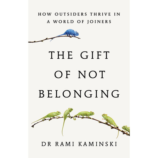 The Gift of Not Belonging: How Outsiders Thrive in a World of Joiners by Rami Kaminski - skihosevxThe Gift of Not Belonging: How Outsiders Thrive in a World of Joiners by Rami KaminskiScribe UKRami KaminskiskihosevxSNG22059Scribe UK