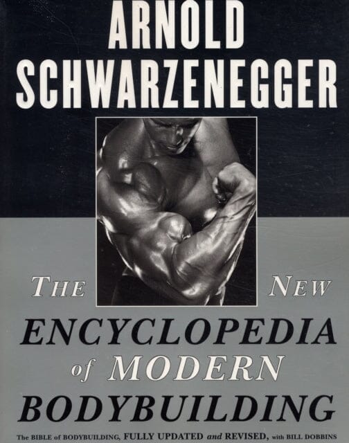 The New Encyclopedia of Modern Bodybuilding : The Bible of Bodybuilding, Fully Updated and Revised by Arnold Schwarzenegger - skihosevxThe New Encyclopedia of Modern Bodybuilding : The Bible of Bodybuilding, Fully Updated and Revised by Arnold SchwarzeneggerExtended RangeSimon & Schusterskihosevx9780684857213Extended Range