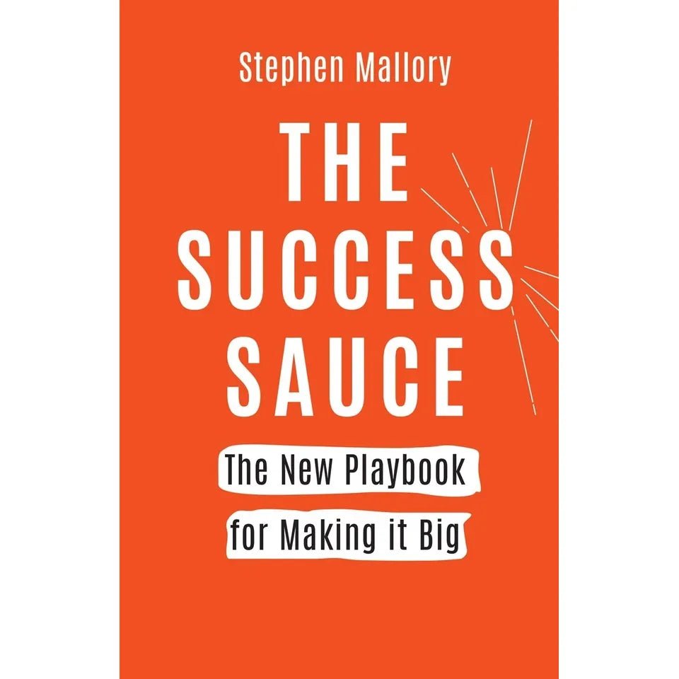 THE SUCCESS SAUCE: The New Playbook For Making it Big by Stephen Mallory - skihosevxTHE SUCCESS SAUCE: The New Playbook For Making it Big by Stephen MalloryRupa PublicationsStephen MalloryskihosevxSNG22122Rupa Publications