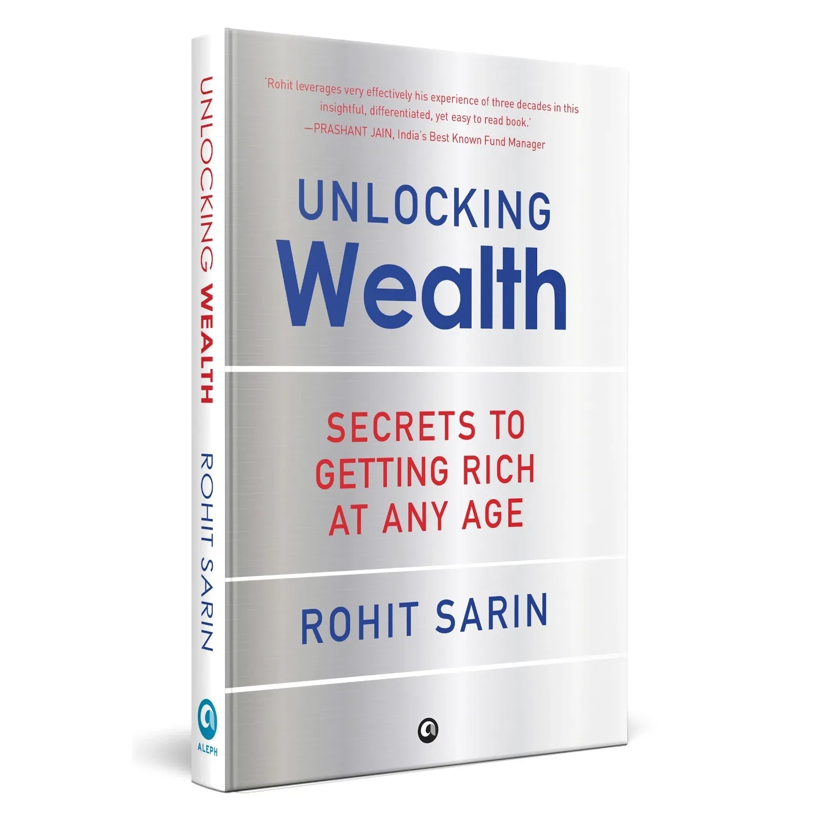 Unlocking Wealth: Secrets to Getting Rich at Any Age by Rohit Sarin - skihosevxUnlocking Wealth: Secrets to Getting Rich at Any Age by Rohit SarinAleph Book CompanyRohit SarinskihosevxSNG22099Aleph Book Company